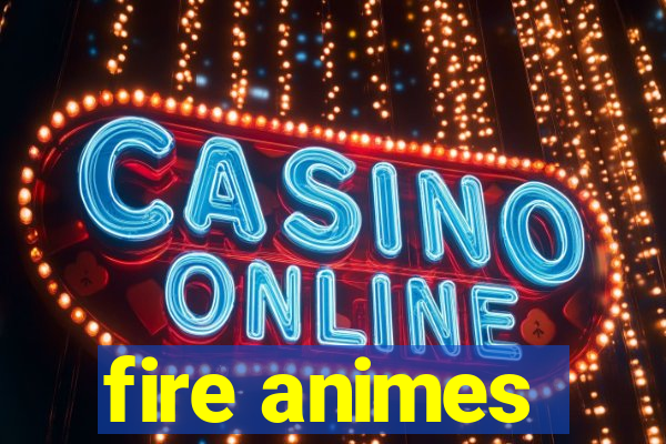 fire animes